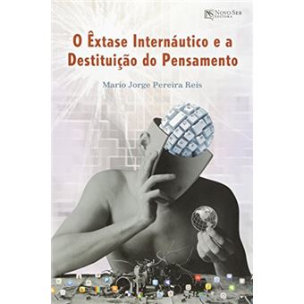 O Êxtase Internáutico e a Destituição do Pensamento - 1