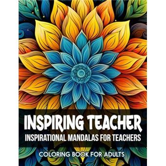 Inspiring Quotes Teacher Coloring Book Mindfulness Patterns For Relaxation Large 8.5 X 11 Inches - 1