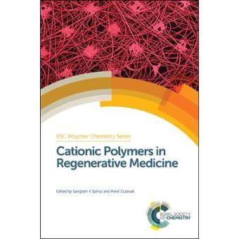 Cationic Polymers in Regenerative Medicine - Methods and Applications - Hardback - 2014 - 1