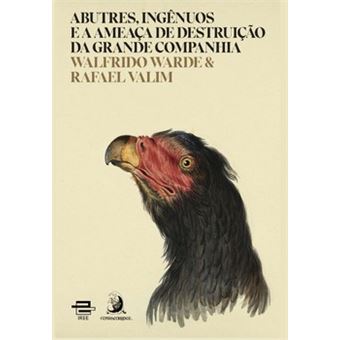 Abutres, Ingênuos E A Ameaça De Destruição Da Grande Companhia - 1
