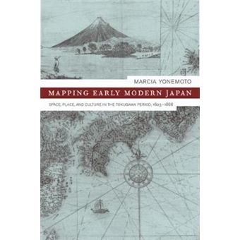 Mapping Early Modern Japan - Space, Place and Culture in the Tokugawa Period, 1603-1868 - Hardback - 2003 - 1