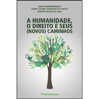 A Humanidade, O Direito E Seus (Novos) Caminhos - 1