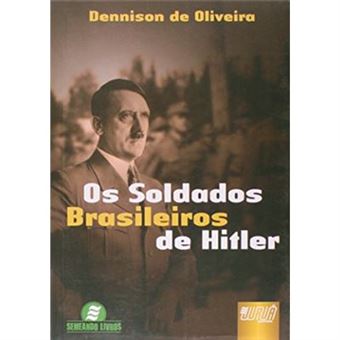 Os Soldados Brasileiros De Hitler - 1