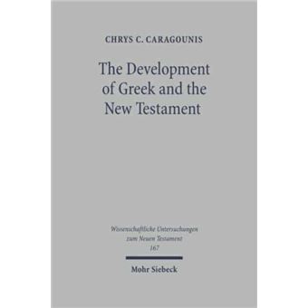 The Development Of Greek And The New Testament - 1