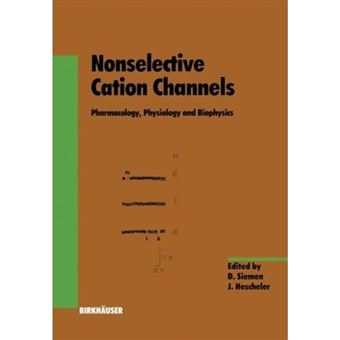 Nonselective Cation Channels - Pharmacology, Physiology and Biophysics - Hardback - 1993 - 1