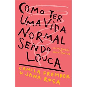 Como Ter Uma Vida Normal Sendo Louca - 1