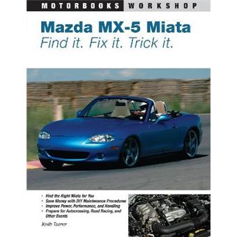 Mazda MX-5 Miata : Find It. Fix It. Trick It. - 1