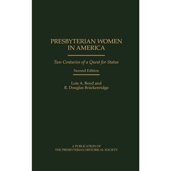 Presbyterian Women in America - Two Centuries of a Quest for Status - Hardback - 1996 - 1