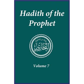 Hadith of the Prophet Sahih Al-Bukhari : Volume (7) - 1