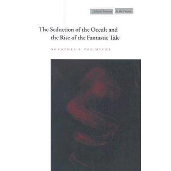 The Seduction Of The Occult And The Rise Of The Fantastic Tale, Cultural Memory In The Present Series - 1