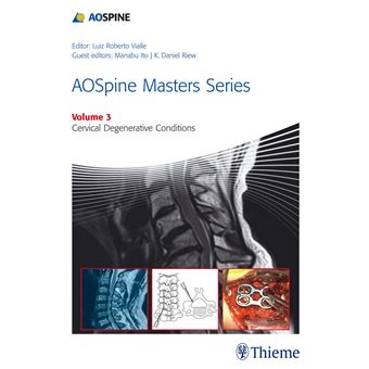 Aospine Masters Series Volume 3 Cervical Degenerative Conditions - 1
