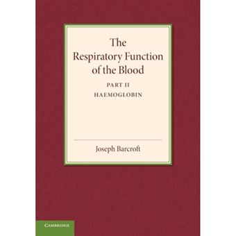 The Respiratory Function of the Blood, Part 2, Haemoglobin - Paperback - 2014 - 1
