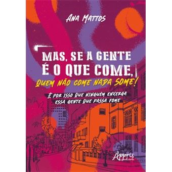 Mas, Se A Gente É O Que Come, Quem Não Come Nada Some! - 1