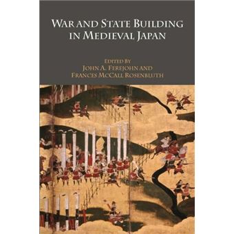 War And State Building In Medieval Japan By Stanford University Press - 1