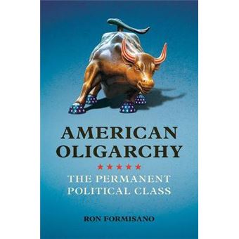 American Oligarchy The Permanent Political Class - 1