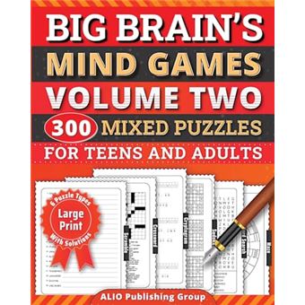 Big Brain's Mind Games Volume Two 300 Mixed Puzzles for Teens and Adults: A Logic Games Brain Training Activity Book For Seniors (Big Brain Books) - 1