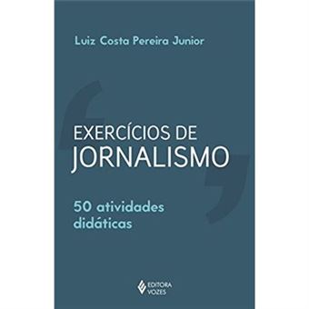 Exercícios De Jornalismo: 50 Atividades Didáticas - 1