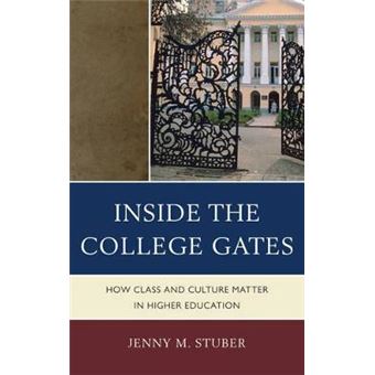 Inside the College Gates : How Class and Culture Matter in Higher Education - 1