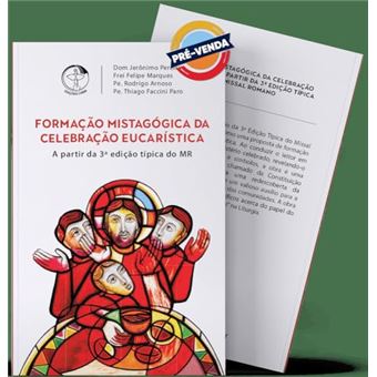 Formação Mistagógica Da Celebração Eucarística A Partir Da 3A Edição Típica Do Missal Romano - 1