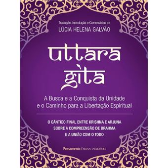 Uttara Gita: a busca e a conquista da unidade e o caminho para a libertação espiritual - 1