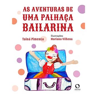 As Aventuras De Uma Palhaça Bailarina - 1