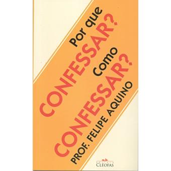 Por Que Confessar? Como Confessar? - 1