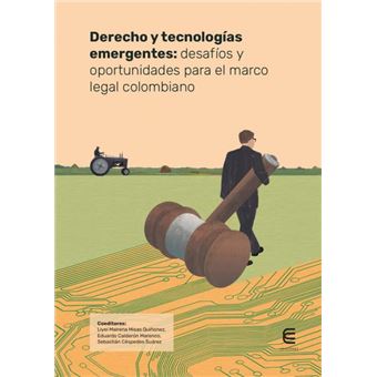 Derecho Y Tecnologías Emergentes: Desafíos Y Oportunidades Para El Marco Legal Colombiano - 1