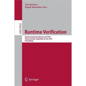 Runtime Verification 6Th International Conference, Rv 2015, Vienna, Austria, September 2225, 2015 Proceedings 9333 Lecture Notes In Computer Science - 1