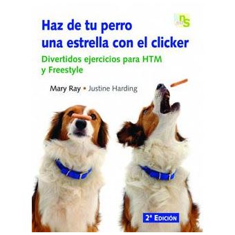 Haz de tu perro una estrella con el clicker : divertidos ejercicios para HTM y Freestyle - 1