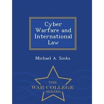Cyber Warfare and International Law - War College Series - Paperback / softback - 2015 - 1