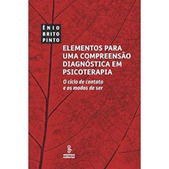Elementos Para Uma Compreensão Diagnóstica Em Psicoterapia. O Ciclo De Contato E Os Modos De Ser - 1