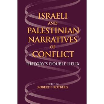 Israeli and Palestinian Narratives of Conflict - History's Double Helix - Paperback - 2006 - 1