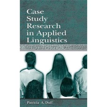 Case Study Research in Applied Linguistics - Hardback - 2007 - 1