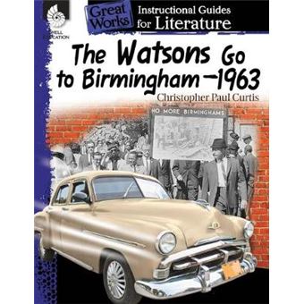 The Watsons Go To Birmingham 1963: An Instructional Guide For Literature - 1