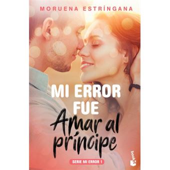 Mi Error Fuè Amar Al Príncipe - 1