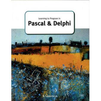 Learning to Program in Pascal and Delphi - Paperback - 2003 - 1