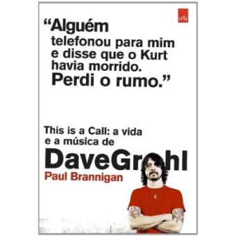 This Is A Call. A Vida E A Música De Dave Grohl - 1