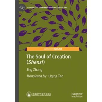 The Soul Of Creation Shensi Key Concepts In Chinese Thought And Culture - 1