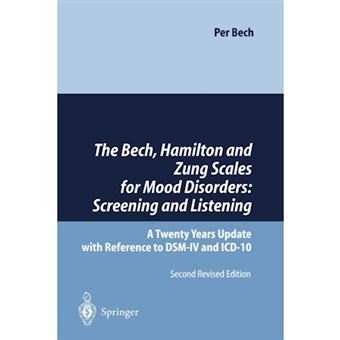 The Bech, Hamilton and Zung Scales for Mood Disorders: Screening and Listening - A Twenty Years Update with Reference to DSM-IV and ICD-10 - Paperback - 2011 - 1