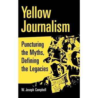 Yellow Journalism - Puncturing the Myths, Defining the Legacies - Hardback - 2001 - 1