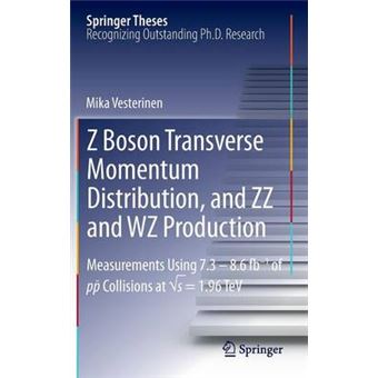 Z Boson Transverse Momentum Distribution, and ZZ and WZ Production - Measurements Using 7.3 - 8.6 Fb-1 of Pap Collisions at Ae's = 1.96 TEV - Hardback - 2012 - 1