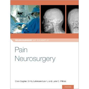 Pain Neurosurgery Neurosurgery By Example - 1