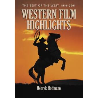 Western Film Highlights - The Best of the West, 1914-2001 - Paperback - 2009 - 1