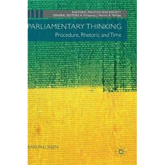 Parliamentary Thinking Procedure, Rhetoric And Time Rhetoric, Politics And Society - 1