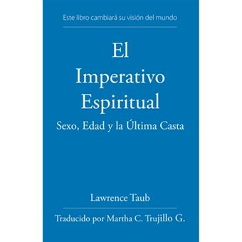 El Imperativo Espiritual - Sexo, Edad Y La Ultima Casta - Paperback - 2008 - 1
