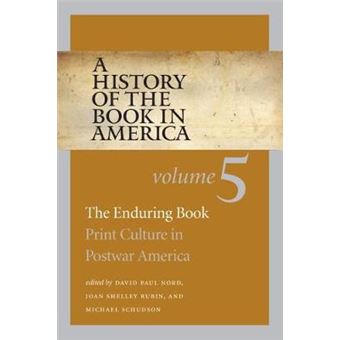 A History Of The Book In America, Volume 5 The Enduring Book Print Culture In Postwar America - 1