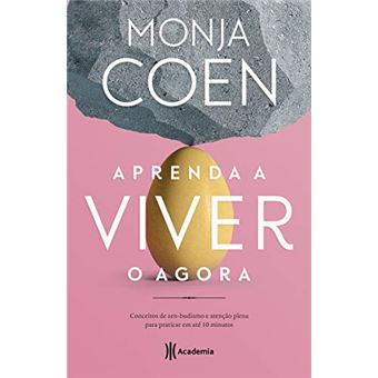 Aprenda a viver o agora: Conceitos de zen-budismo e atenção plena para praticar em até 10 minutos - 1