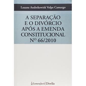 Separação e o Divórcio Após A Emenda Constitucional Nº 66/2010 - 1