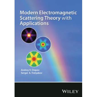 Modern Electromagnetic Scattering Theory With Applications - 1