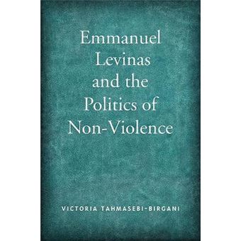 Emmanuel Levinas and the Politics of Non-Violence - 1